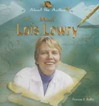Meet Lois Lowry (About the Author) （Library Binding）