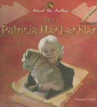 Meet Patricia MacLachlan (About the Author) （Library Binding）