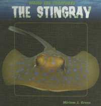 The Stingray (Weird Sea Creatures) （Library Binding）