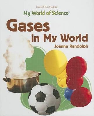 Gases in My World (My World of Science) （Library Binding）