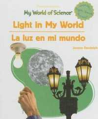 Light in My World / La Luz En Mi Mundo (My World of Science / La Ciencia en Mi Mundo) （Library Binding）