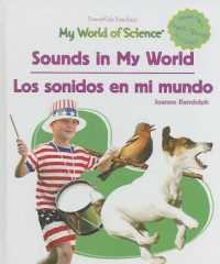 Sounds in My World / Los Sonidos En Mi Mundo (My World of Science / La Ciencia en Mi Mundo) （Library Binding）