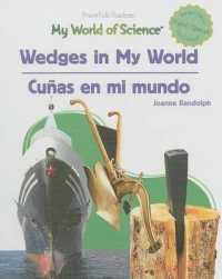 Wedges in My World / Cunas En Mi Mundo (My World of Science / La Ciencia en Mi Mundo) （Library Binding）