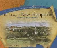 The Colony of New Hampshire (Primary Source Library of the Thirteen Colonies and the Lost) （Library Binding）