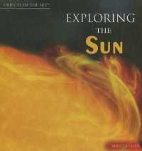 Exploring the Sun (Objects in the Sky) （Library Binding）