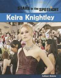 Keira Knightley (Stars in the Spotlight) （Library Binding）
