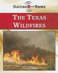 The Texas Wildfires (Nature in the News) （Library Binding）