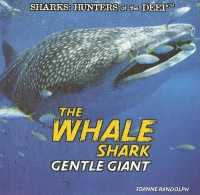 The Whale Shark (Sharks: Hunters of the Deep) （Library Binding）