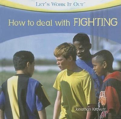 How to Deal with Fighting (Let's Work It Out) （Library Binding）