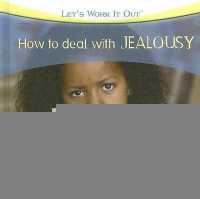 How to Deal with Jealousy (Let's Work It Out) （Library Binding）
