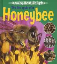 The Life Cycle of a Honeybee (Learning about Life Cycles) （Library Binding）