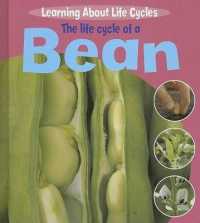 The Life Cycle of a Bean (Learning about Life Cycles) （Library Binding）
