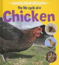 The Life Cycle of a Chicken (Learning about Life Cycles) （Library Binding）