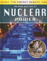 The Pros and Cons of Nuclear Power (Energy Debate) （Library Binding）