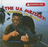 The U.S. Military (Dangerous Jobs) （Library Binding）