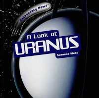 A Look at Uranus (Astronomy Now!) （Library Binding）