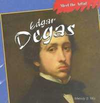Edgar Degas (Meet the Artist) （Library Binding）