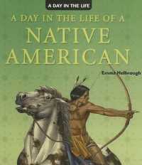 A Day in the Life of a Native American (Day in the Life) （Library Binding）