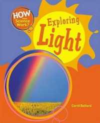 Exploring Light (How Does Science Work?) （Library Binding）