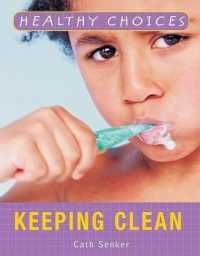 Keeping Clean (Healthy Choices) （Library Binding）