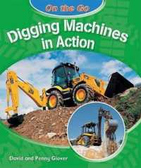 Digging Machines in Action (On the Go) （Library Binding）