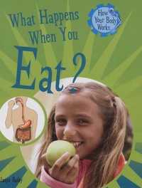 What Happens When You Eat? (How Your Body Works (2008)) （Library Binding）