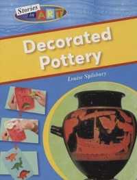 Decorated Pottery (Stories in Art) （Library Binding）