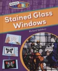 Stained Glass Windows (Stories in Art) （Library Binding）