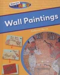 Wall Paintings (Stories in Art) （Library Binding）