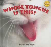 Whose Tongue Is This? (Animal Clues) （Library Binding）