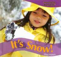 It's Snow! (Everyday Wonders) （Library Binding）