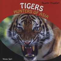 Tigers : Hunters of Asia (Powerful Predators) （Library Binding）