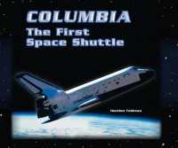 Columbia : The First Space Shuttle