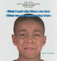 What I Look Like When I Am Sad / Cómo Me Veo Cuando Estoy Triste (Let's Look at Feelings / Un Vistazo a Los Sentimientos) （Library Binding）
