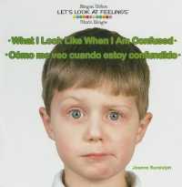 What I Look Like When I Am Confused / Cómo Me Veo Cuando Estoy Confundido (Let's Look at Feelings / Un Vistazo a Los Sentimientos) （Library Binding）
