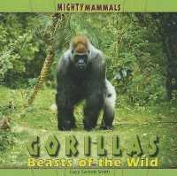 Gorillas : Beasts of the Wild (Mighty Mammals) （Library Binding）