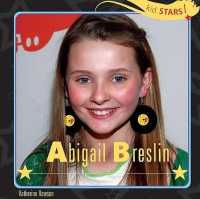 Abigail Breslin (Kid Stars!) （Library Binding）