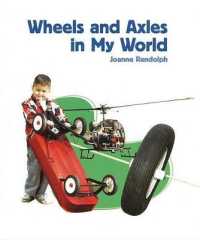 Wheels and Axles in My World (Rosen Classroom: Journeys)