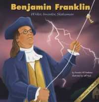Benjamin Franklin : Writer, Inventor, Statesman (Biographies)