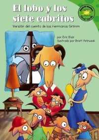 El Lobo Y Los Siete Cabritos : Versión del Cuento de Los Hermanos Grimm (Read-it! Readers en Español: Cuentos de Hadas)