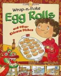 Wrap-N-Bake Egg Rolls : And Other Chinese Dishes (Kids Dish)