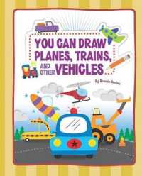 You Can Draw Planes, Trains, and Other Vehicles (You Can Draw)
