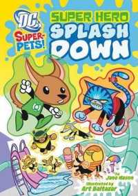Super Hero Splash Down (Dc Super-pets)