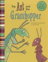 The Ant and the Grasshopper : A Retelling of Aesop's Fable (My First Classic Story)