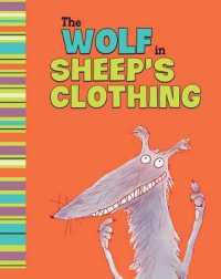 The Wolf in Sheep's Clothing : A Retelling of Aesop's Fable (My First Classic Story)
