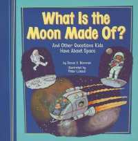 What Is the Moon Made Of? : And Other Questions Kids Have about Space (Kids' Questions)