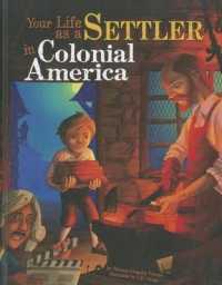 Your Life as a Settler in Colonial America (Way It Was)