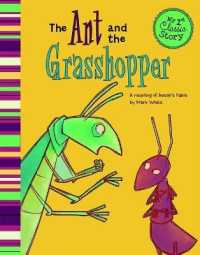 My First Classic Story Ant and the Grasshopper a Retelling of Aesops Fable