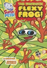 The Fantastic Flexy Frog! (Dc Super-pets!)