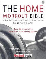 The Home Workout Bible: A Do-it-yourself Guide to Burning Fat and Building Muscle
